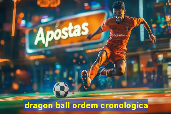 dragon ball ordem cronologica